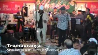 Tromboranga Agua que va caer, en vivo en Chango Cali Colombia video Oficial