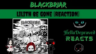 Blackbriar - Lilith Be Gone [REACTION]