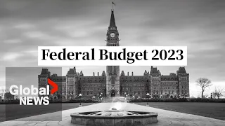 Federal Budget 2023: Trudeau government outlines fiscal priorities for Canada | FULL