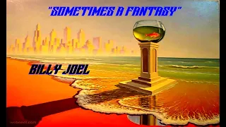 HQ FLAC  BILLY JOEL -  SOMETIMES A FANTASY  Best Version SUPER ENHANCED AUDIO CLASSIC ROCK