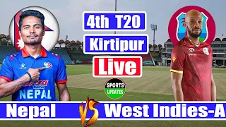 Nepal Vs West Indies A Live, 4th T20 || NEP vs WI-A Live Commentary & Scores || T20 Live Match