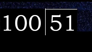 Dividir 51 entre 100 division inexacta con resultado decimal de 2 numeros con procedimiento