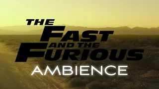The Fast and the Furious | Ambient Soundscape
