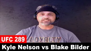 UFC 289: Kyle Nelson vs Blake Bilder PREDICTION