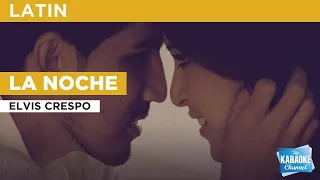 La Noche : Elvis Crespo | Karaoke with Lyrics