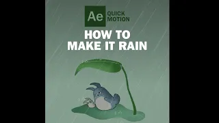 HOW TO CREATE A QUICK AND EASY RAIN EFFECT IN ADOBE AFTER EFFECTS