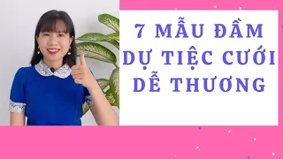 7 MẪU ĐẦM DỰ TIỆC CƯỚI DỄ THƯƠNG 2021| AYLEEN DRESS