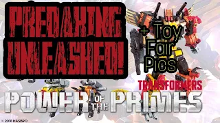 Power of the Primes PREDAKING Unleashed at Toy Fair! + More