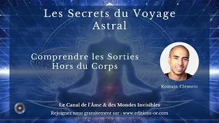 "Sorties hors du corps : Les secrets du Voyage Astral" avec Romain Clément