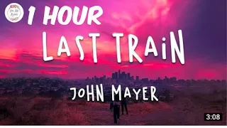 John Mayer - Last Train Home   ( 1hour)