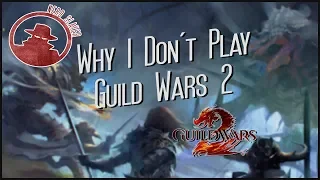 Why I Don't Play Guild Wars 2.