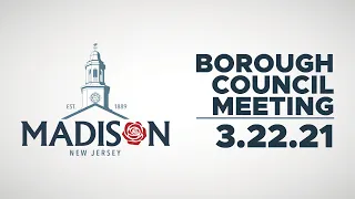 The March 22, 2021 Madison, NJ Borough Council Meeting