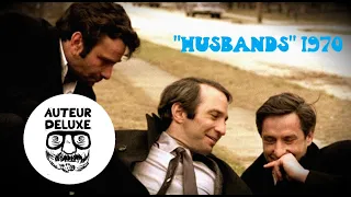 "HUSBANDS" - A MOVIE I LOVE AND HATE