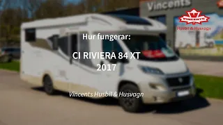 Hur fungerar CI RIVIERA 84 XT årsmodell 2017 - Vincents Husbil & Husvagn