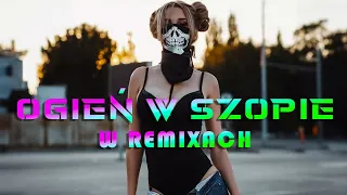 OGIEŃ W SZOPIE 2024 VOL.48 💥 NAJLEPSZE KLUBOWE HITY 🔥 MEGA POMPA DO AUTA 🔈 MUZYKA KLUBOWA