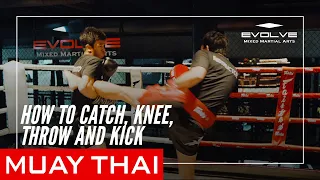 Muay Thai | How To Catch, Knee, Throw and Kick