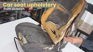 Car seat upholstery from scratch