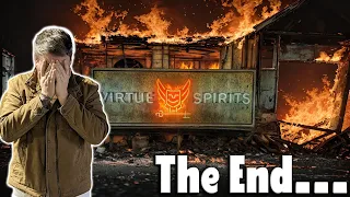 The Very Real End Of Virtue Spirits...