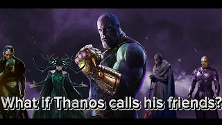 What If Thanos calls his Friends? 🤔