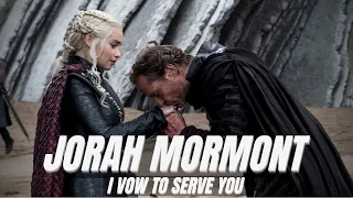 Ser Jorah Mormont || I Vow To Serve You