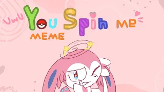 You spin me|| Animation meme ✨