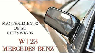 Mercedes Benz W123 - Mantenimiento del retrovisor espejo tutorial