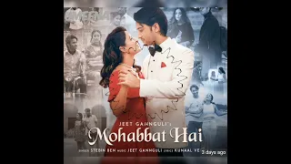 Mohabbat hai | Mohit Suri | Jeet gannguli | stebin Ben | Hina Khan | shaheer sheikh | kunaal V