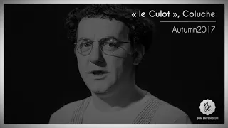 Bon Entendeur, "le Culot", Coluche, Autumn 2017