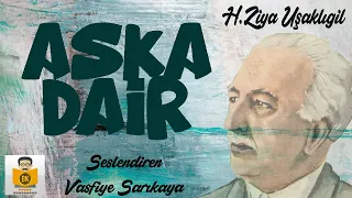 Aşka Dair - Halit Ziya Uşaklıgil (Sesli Kitap Tek Parça) (Vasfiye Sarıkaya)