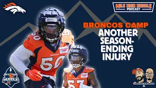 Broncos Suffer Another Season-Ending Injury at Camp | Mile High Huddle Podcast