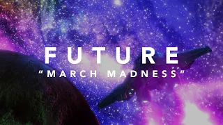 Future - March Madness (Official Lyric Video)