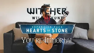 You're Immortal - The Witcher 3: Hearts of Stone on Guitar