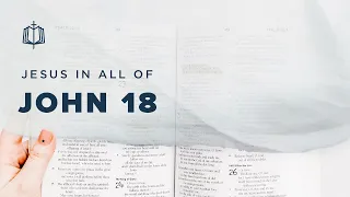 John 18 | Jesus' Betrayal, Arrest, and Sentencing | Bible Study