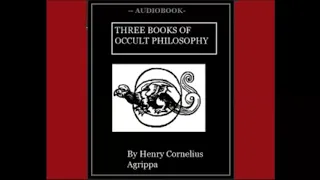 PART 3 OF 3  Three Books of Occult Philosophy  Henry Cornelius Agrippa magick occultism knowledge