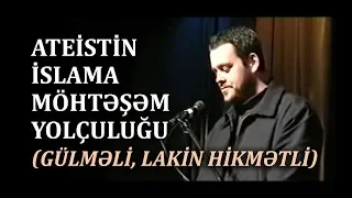 Ateistin İslama möhtəşəm yolçuluğu | tövbəzamanı