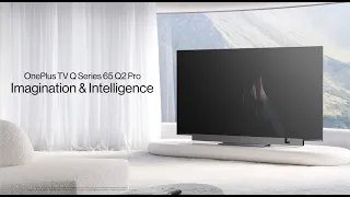 OnePlus TV 65 Q2 Pro | Imagination & Intelligence