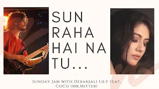 Sun Raha Hai Na Tu (Female Cover) | Shreya Ghoshal | Aashiqui 2 | Debanjali Lily | Mr.Mitter