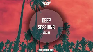 Deep Sessions - Vol 253 ★ Mixed By Abee Sash
