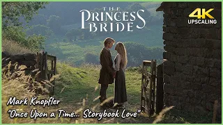 The Princess Bride, 1987 , 4K & HQ Sound, Mark  Knopfler , Once Upon a Time... Storybook Love