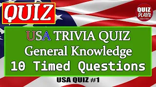 USA TRIVIA QUIZ - General Knowledge - 10 timed questions - How well do you know the USA?