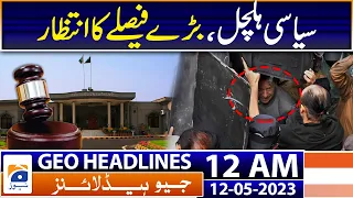 Geo News Headlines 12 AM | PTI - Imran Khan - Islambad High Court | 12th May 2023