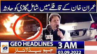 Geo News Headlines 3 AM - Chairman PTI Imran Khan's Convoy -  PTI VS Govt - IMF |  3 Sep 2022