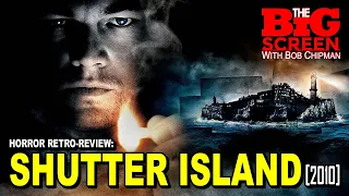 SHUTTER ISLAND (2010) - Horror Retro-Review