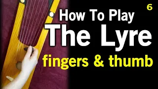 How Play The Lyre. Perfect "posture" for the playing hand, thumb, and fingers.