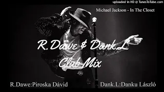 R.Dawe & Dank.L- In The Closet (Club Mix) [Michael Jackson]