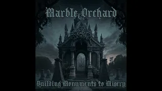 Marble Orchard - Building Monuments to Misery (full album, 2023)