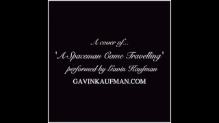 Gavin Kaufman - A Spaceman Came Travelling (Chris de Burgh Cover)