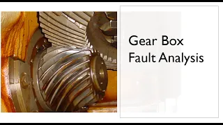 Gear Box Fault Analysis