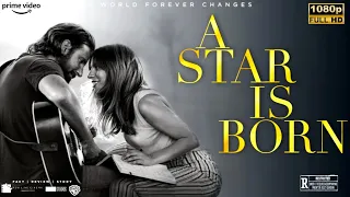 A Star Is Born 2018 English movie 1080p | Bradley Cooper, Lady Gaga | Full Movie Review In English