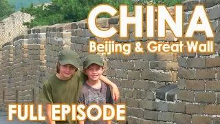 Family Adventure Travel In China - Beijing China Travel Tips - Full Episode